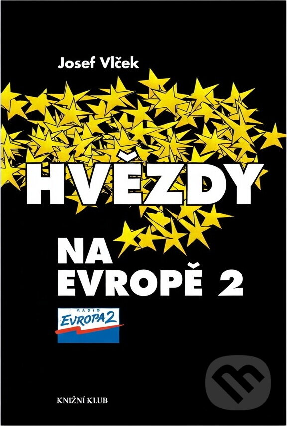 Kniha: Hvězdy na Evropě 2 (Josef Vlček). Knižní klub, 1994 Kniha: Hvězdy na Evropě 2 (Josef Vlček). Knižní klub, 1994