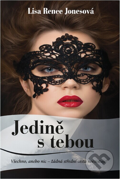 Kniha: Jedině s tebou (Lisa Renee Jones). , 2017 Kniha: Jedině s tebou (Lisa Renee Jones). , 2017
