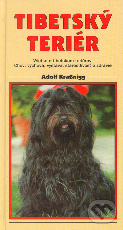 Kniha: Tibetský teriér - Všetko o tibetskom teriérovi. (Adolf Kraßnigg). Timy Partners, 1998 Kniha: Tibetský teriér - Všetko o tibetskom teriérovi. (Adolf Kraßnigg). Timy Partners, 1998