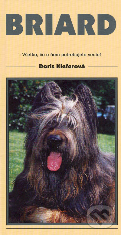 Kniha: Briard - Všetko, čo o ňom potrebujete vedieť (Doris Kieferová). Timy Partners, 2001 Kniha: Briard - Všetko, čo o ňom potrebujete vedieť (Doris Kieferová). Timy Partners, 2001