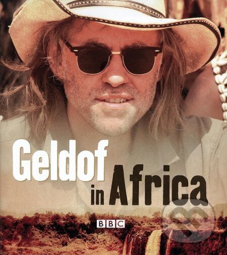 Kniha: Geldof In Africa (Bob Geldof). Random House, 2005 Kniha: Geldof In Africa (Bob Geldof). Random House, 2005