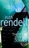 Kniha: Thirteen Steps Down (Ruth Rendell). Random House, 2005 Kniha: Thirteen Steps Down (Ruth Rendell). Random House, 2005
