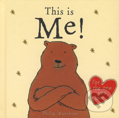 Kniha: This is Me! (Philip Waechter). Hutchinson, 2005 Kniha: This is Me! (Philip Waechter). Hutchinson, 2005