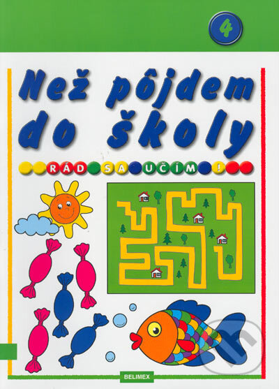 Kniha: Než pôjdem do školy 4 (Jadwiga Stasica). Belimex, 2004 Kniha: Než pôjdem do školy 4 (Jadwiga Stasica). Belimex, 2004