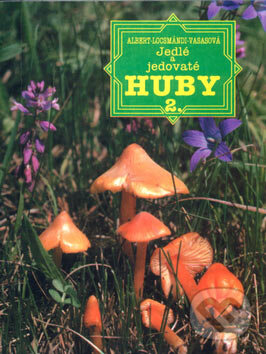 Kniha: Jedlé a jedovaté huby 2. (Albert László, Csaba Locsmándi a Gizella Vasasová). Talentum, 2002 Kniha: Jedlé a jedovaté huby 2. (Albert László, Csaba Locsmándi a Gizella Vasasová). Talentum, 2002
