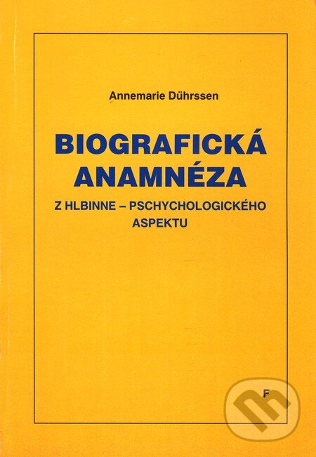 Kniha: Biografická anamnéza (Annemarie Dührssen). Vydavateľstvo F, 1998 Kniha: Biografická anamnéza (Annemarie Dührssen). Vydavateľstvo F, 1998