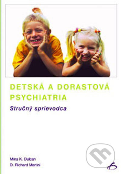 Kniha: Detská a dorastová psychiatria (D. Richard Martini a Maria K. Dulcan). Vydavateľstvo F, 2004 Kniha: Detská a dorastová psychiatria (D. Richard Martini a Maria K. Dulcan). Vydavateľstvo F, 2004