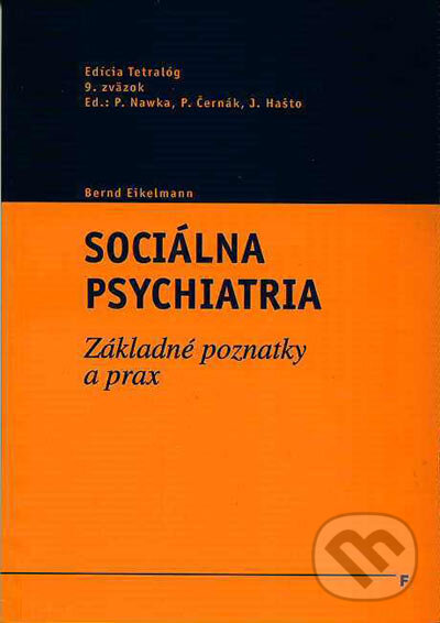 Kniha: Sociálna psychiatria (Bernd Eikelmann). Vydavateľstvo F, 1999 Kniha: Sociálna psychiatria (Bernd Eikelmann). Vydavateľstvo F, 1999