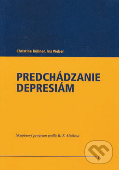 Kniha: Predchádzanie depresiám (Christine Kühner a Iris Weber). Vydavateľstvo F, 2003 Kniha: Predchádzanie depresiám (Christine Kühner a Iris Weber). Vydavateľstvo F, 2003