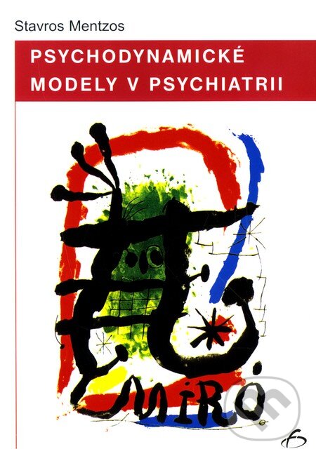 Kniha: Psychodynamické modely v psychiatrii (Stavros Mentzos). Vydavateľstvo F Kniha: Psychodynamické modely v psychiatrii (Stavros Mentzos). Vydavateľstvo F