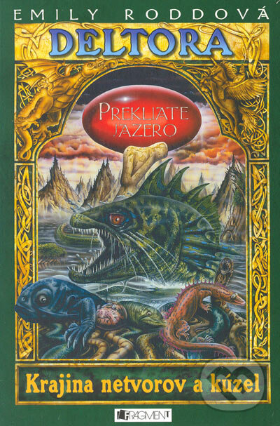 Kniha: Deltora - Krajina netvorov a kúzel: Prekliate jazero (Emily Rodda). Fragment, 2005 Kniha: Deltora - Krajina netvorov a kúzel: Prekliate jazero (Emily Rodda). Fragment, 2005