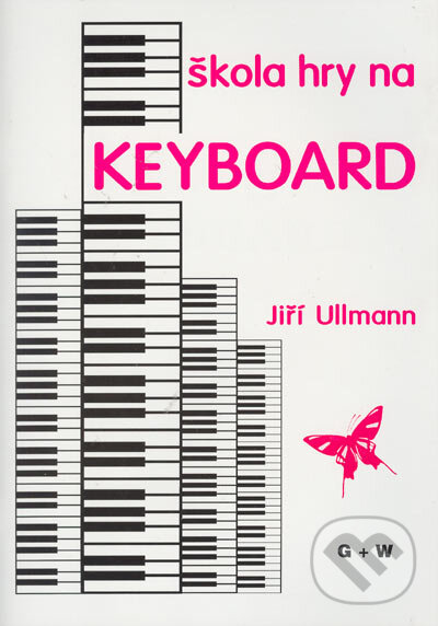 Kniha: Škola hry na keyboard (Jiří Ullmann). G + W, 2000 Kniha: Škola hry na keyboard (Jiří Ullmann). G + W, 2000