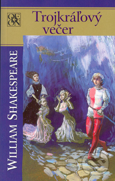 Kniha: Trojkráľový večer (William Shakespeare). Odeon, 2005 Kniha: Trojkráľový večer (William Shakespeare). Odeon, 2005