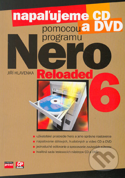 Kniha: Napaľujeme CD a DVD pomocou programu NERO 6 RELOADED (Jiří Hlavenka). Computer Press, 2005 Kniha: Napaľujeme CD a DVD pomocou programu NERO 6 RELOADED (Jiří Hlavenka). Computer Press, 2005