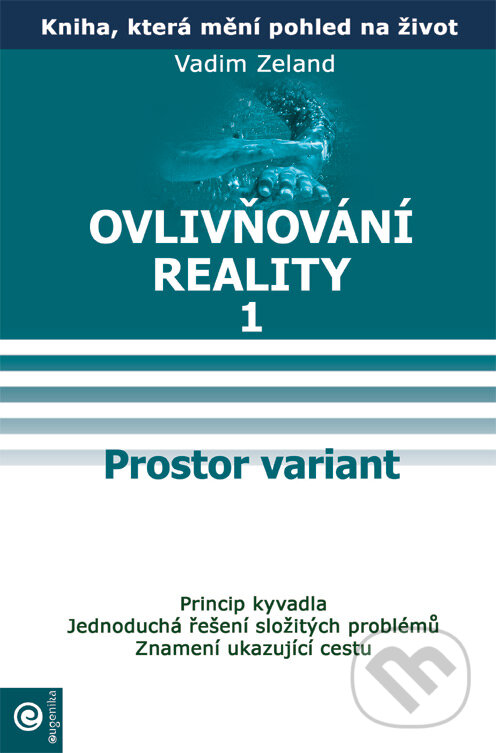 Kniha: Ovlivňování reality 1 (Vadim Zeland). Eugenika, 2005 Kniha: Ovlivňování reality 1 (Vadim Zeland). Eugenika, 2005