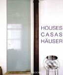 Kniha: Houses, Casas, Häuser (Könemann). Könemann, 2005 Kniha: Houses, Casas, Häuser (Könemann). Könemann, 2005