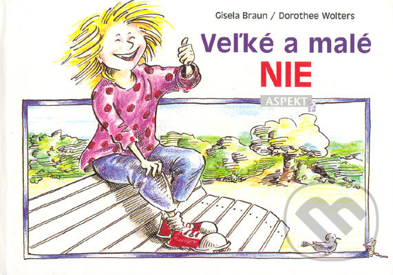 Kniha: Veľké a malé NIE (Dorothee Wolters a Gisela Braun). Aspekt, 1998 Kniha: Veľké a malé NIE (Dorothee Wolters a Gisela Braun). Aspekt, 1998
