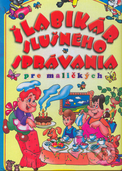 Kniha: Šlabikár slušného správania (Matys). Matys, 2003 Kniha: Šlabikár slušného správania (Matys). Matys, 2003