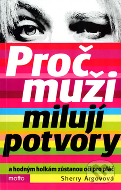 Kniha: Proč muži milují potvory (Sherry Argov). Motto, 2007 Kniha: Proč muži milují potvory (Sherry Argov). Motto, 2007