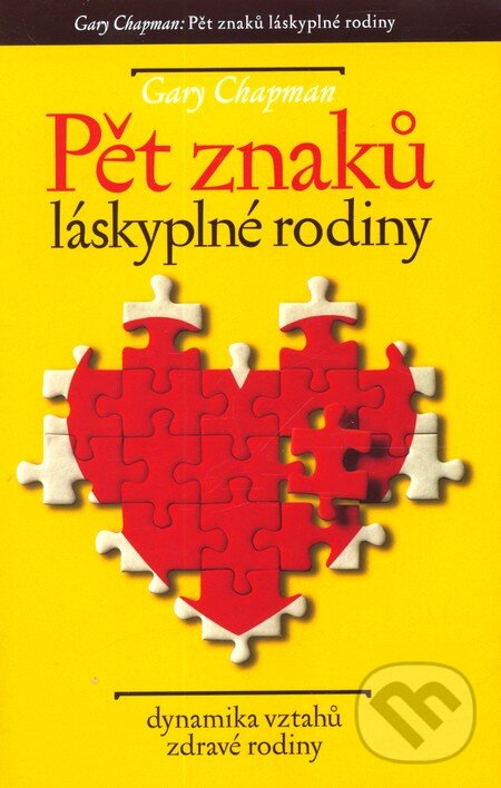 Kniha: Pět znaků láskyplné rodiny (Gary Chapman). Návrat domů, 2011 Kniha: Pět znaků láskyplné rodiny (Gary Chapman). Návrat domů, 2011
