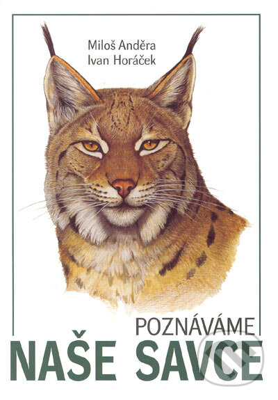 Kniha: Poznáváme naše savce (Ivan Horáček a Miloš Anděra). Sobotáles, 2005 Kniha: Poznáváme naše savce (Ivan Horáček a Miloš Anděra). Sobotáles, 2005