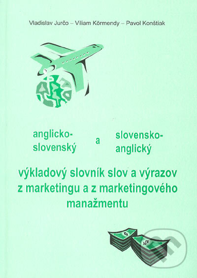 Kniha: Anglicko-slovenský a slovensko-anglický výkladový slovník slov a výrazov z marketingu a z marketingového manažmentu (Vladislav Jurčo, Viliam Körmendy a Pavol Konštiak). Viliam Körmendy, 2005 Kniha: Anglicko-slovenský a slovensko-anglický výkladový slovník slov a výrazov z marketingu a z marketingového manažmentu (Vladislav Jurčo, Viliam Körmendy a Pavol Konštiak). Viliam Körmendy, 2005