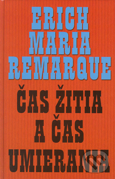 Kniha: Čas žitia a čas umierania (Erich Maria Remarque). Slovenský spisovateľ, 2005 Kniha: Čas žitia a čas umierania (Erich Maria Remarque). Slovenský spisovateľ, 2005