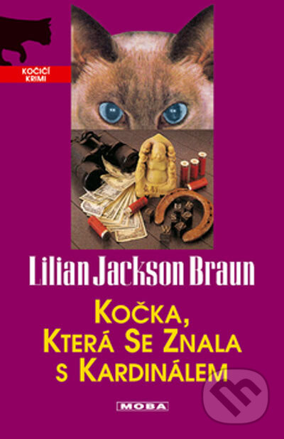 Kniha: Kočka, která se znala s kardinálem (Lilian Jackson Braun). Moba, 2005 Kniha: Kočka, která se znala s kardinálem (Lilian Jackson Braun). Moba, 2005