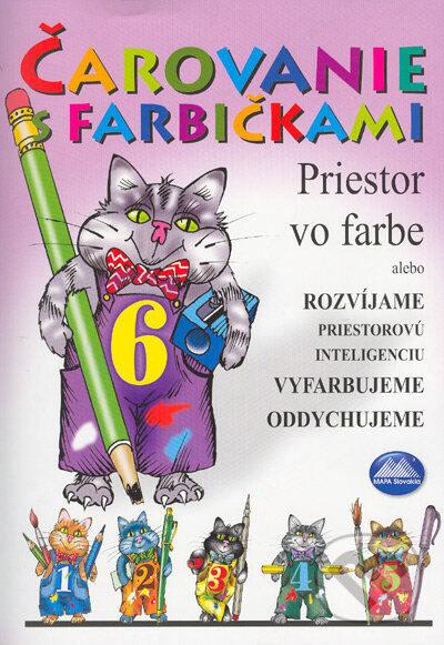 Kniha: Čarovanie s farbičkami 6 (Klára Borszéki). Mapa Slovakia, 2005 Kniha: Čarovanie s farbičkami 6 (Klára Borszéki). Mapa Slovakia, 2005