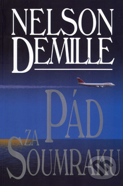 Kniha: Pád za soumraku (Nelson DeMille). BB/art, 2005 Kniha: Pád za soumraku (Nelson DeMille). BB/art, 2005