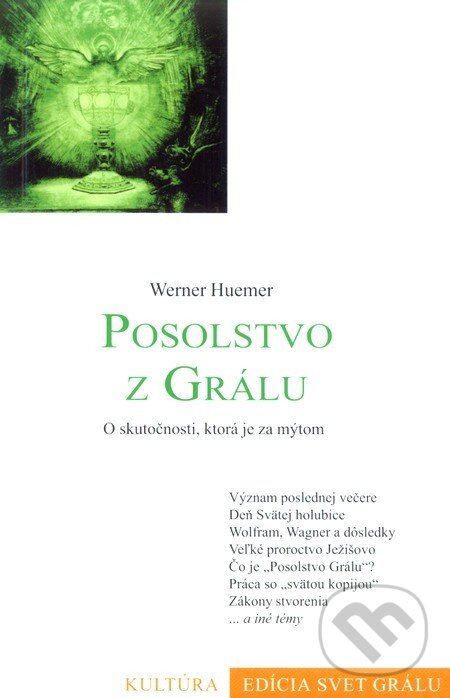 Kniha: Posolstvo z Grálu (Werner Huemer). Efezus, 2005 Kniha: Posolstvo z Grálu (Werner Huemer). Efezus, 2005