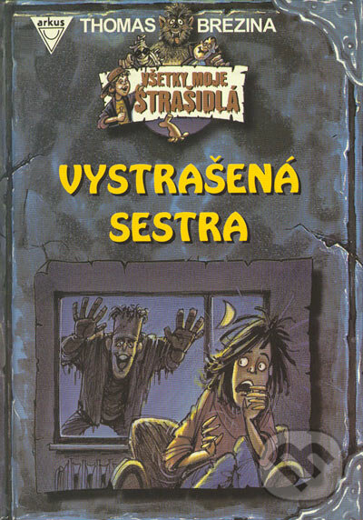 Kniha: Vystrašená sestra (Thomas C. Brezina). Arkus, 2005 Kniha: Vystrašená sestra (Thomas C. Brezina). Arkus, 2005