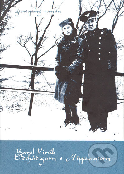 Kniha: Odchádzam s Hippokratom (Karol Virsík). NEBOJSA, 2005 Kniha: Odchádzam s Hippokratom (Karol Virsík). NEBOJSA, 2005