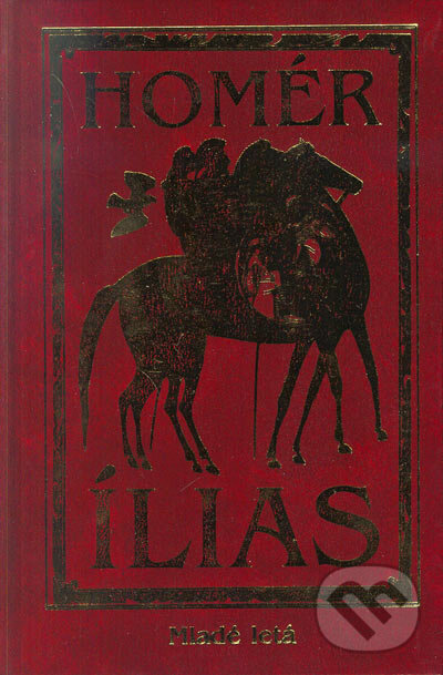 Kniha: Ílias (Homér). Slovenské pedagogické nakladateľstvo - Mladé letá, 2003 Kniha: Ílias (Homér). Slovenské pedagogické nakladateľstvo - Mladé letá, 2003