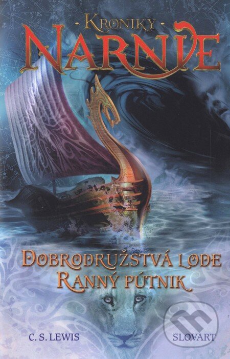 Kniha: Dobrodružstvá lode Ranný pútnik - Kroniky Narnie (kniha 5) (C.S. Lewis). Slovart, 2006 Kniha: Dobrodružstvá lode Ranný pútnik - Kroniky Narnie (kniha 5) (C.S. Lewis). Slovart, 2006