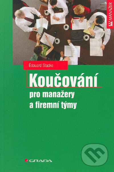 Kniha: Koučování (Édouard Stacke). Grada, 2005 Kniha: Koučování (Édouard Stacke). Grada, 2005
