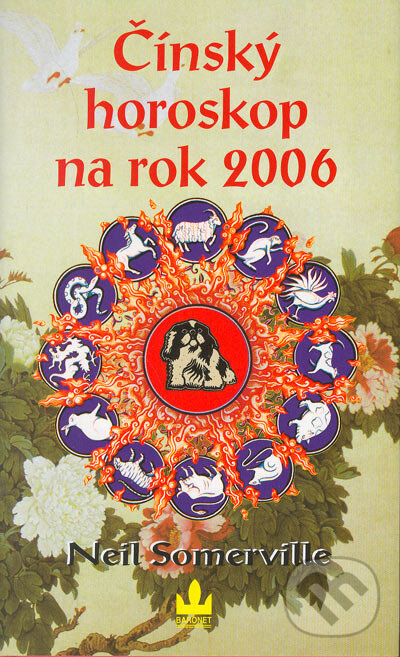 Kniha: Čínský horoskop na rok 2006 (Neil Somerville). Baronet, 2005 Kniha: Čínský horoskop na rok 2006 (Neil Somerville). Baronet, 2005