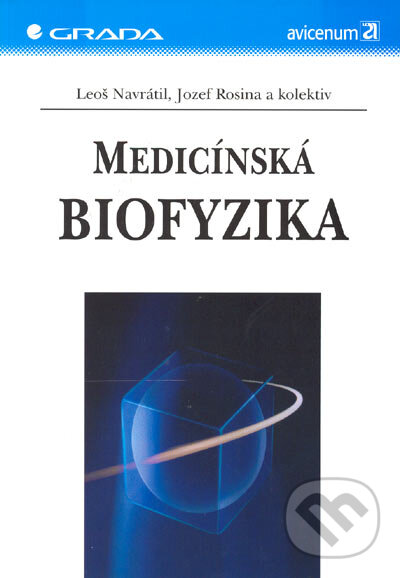 Kniha: Medicínská biofyzika (Jozef Rosina, Leoš Navrátil a kolektív). Grada, 2005 Kniha: Medicínská biofyzika (Jozef Rosina, Leoš Navrátil a kolektív). Grada, 2005
