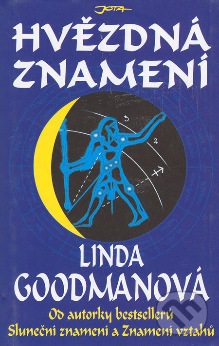 Kniha: Hvězdná znamení (Linda Goodmanová). Jota, 2006 Kniha: Hvězdná znamení (Linda Goodmanová). Jota, 2006