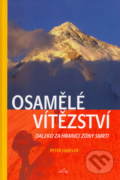Kniha: Osamělé vítězství (Peter Habeler). Altimax, 2005 Kniha: Osamělé vítězství (Peter Habeler). Altimax, 2005