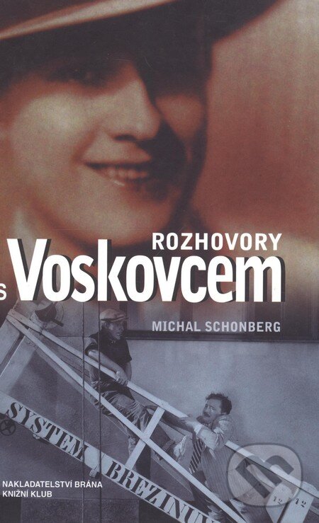 Kniha: Rozhovory s Voskovcem (Michal Schonberg). Brána, 2005 Kniha: Rozhovory s Voskovcem (Michal Schonberg). Brána, 2005