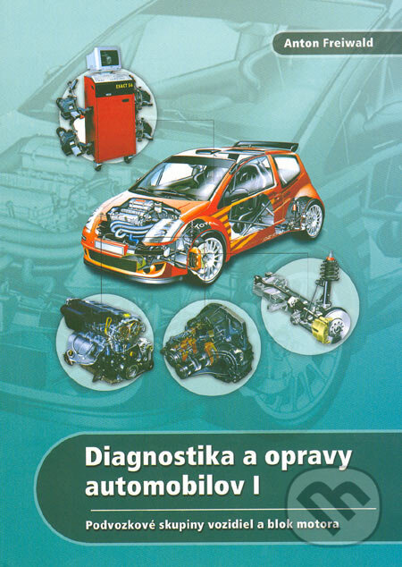 Kniha: Diagnostika a opravy automobilov 1 (Anton Freiwald). Žilinská univerzita, 2004 Kniha: Diagnostika a opravy automobilov 1 (Anton Freiwald). Žilinská univerzita, 2004
