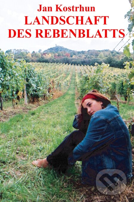 E-kniha: Landschaft des Rebenblatts (Jan Kostrhun). Carpe diem E-kniha: Landschaft des Rebenblatts (Jan Kostrhun). Carpe diem