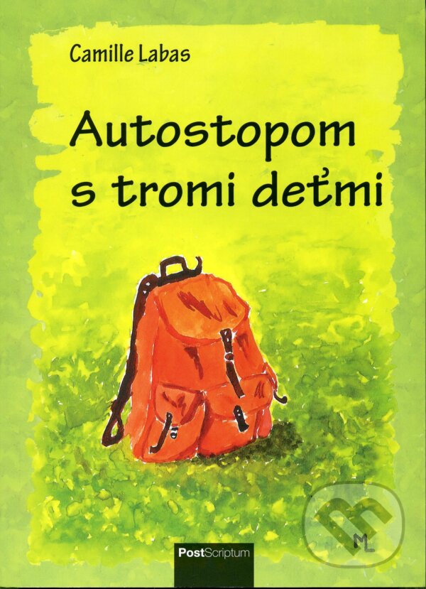 Kniha: Autostopom s tromi deťmi (Camille Labas). Post Scriptum, 2015 Kniha: Autostopom s tromi deťmi (Camille Labas). Post Scriptum, 2015