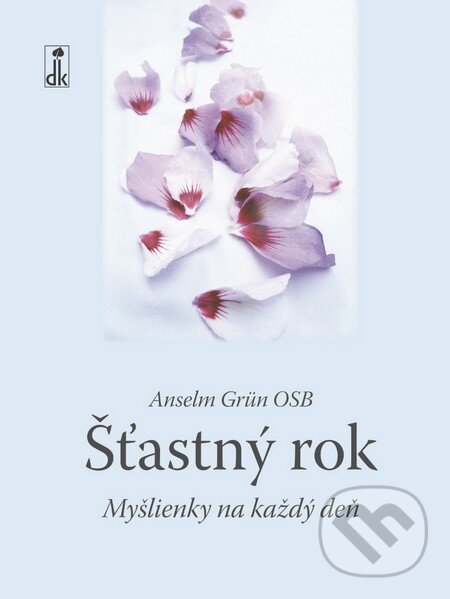 Kniha: Šťastný rok (Anselm Grün). Dobrá kniha, 2015 Kniha: Šťastný rok (Anselm Grün). Dobrá kniha, 2015