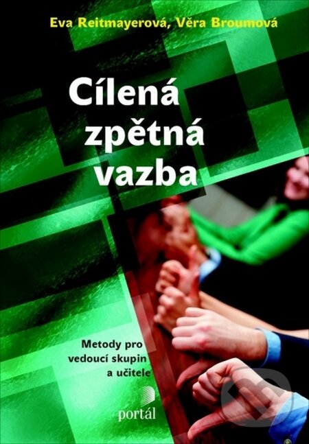 Kniha: Cílená zpětná vazba (Eva Reitmayerová a Věra Broumová). Portál, 2015 Kniha: Cílená zpětná vazba (Eva Reitmayerová a Věra Broumová). Portál, 2015