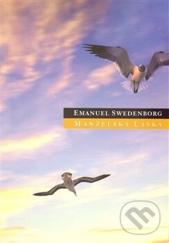 Kniha: Manželská láska (Emanuel Swedenborg). Lenka Máchová, 2014 Kniha: Manželská láska (Emanuel Swedenborg). Lenka Máchová, 2014
