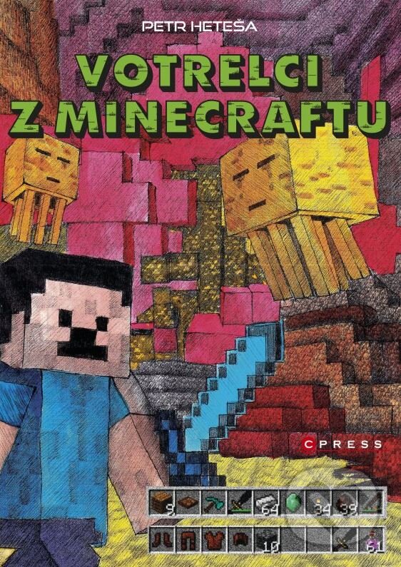 Kniha: Votrelci z Minecraftu (Petr Heteša). CPRESS, 2015 Kniha: Votrelci z Minecraftu (Petr Heteša). CPRESS, 2015