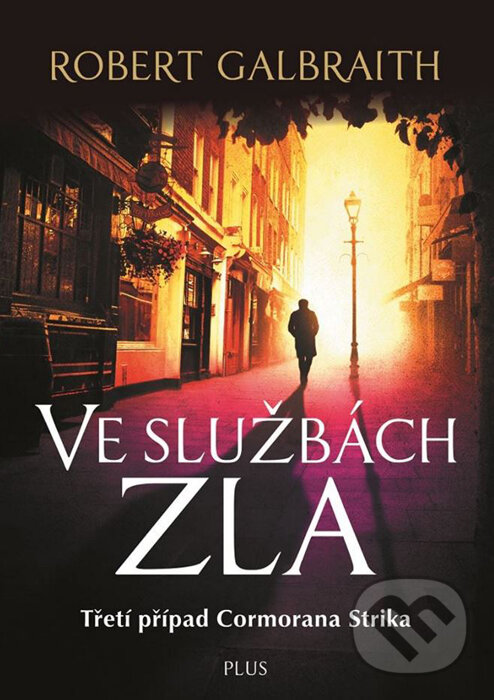 Kniha: Ve službách zla (J.K. Rowling a Robert Galbraith). Plus, 2016 Kniha: Ve službách zla (J.K. Rowling a Robert Galbraith). Plus, 2016