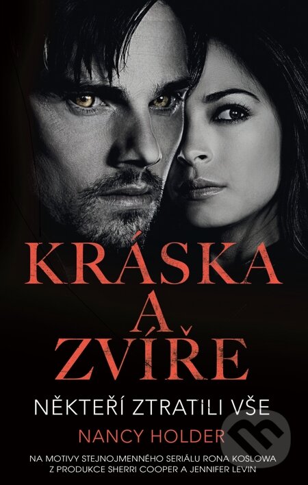 E-kniha: Kráska a zvíře - Někteří ztratili vše (Nancy Holder). Baronet, 2015 E-kniha: Kráska a zvíře - Někteří ztratili vše (Nancy Holder). Baronet, 2015